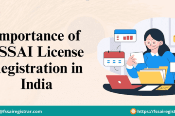 Importance of FSSAI License Registration in India