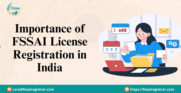 Importance of FSSAI License Registration in India