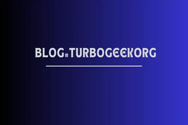 Introduction to About Blog Turbogeekorg- Exploring the Evolution of a Tech Blog