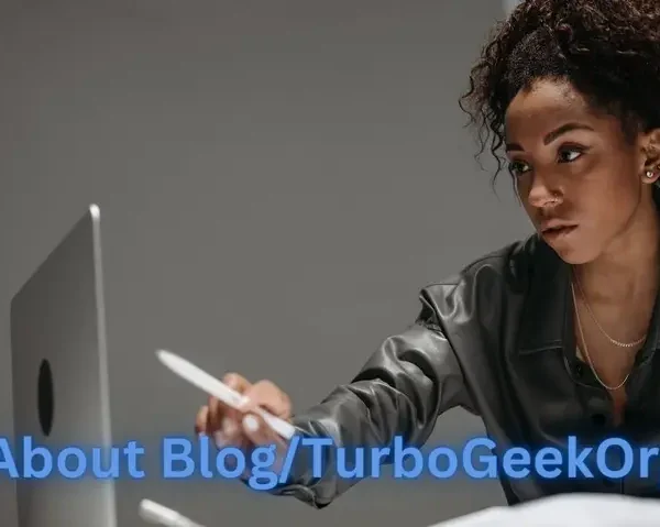 Introduction to About Blog Turbogeekorg- Exploring the Evolution of a Tech Blog