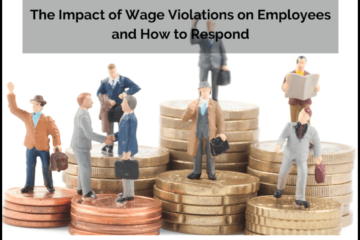 The Impact of Wage Violations on Employees and How to Respond