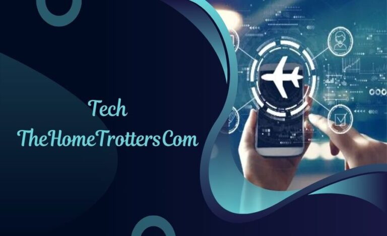 Exploring the Latest Innovations on Tech TheHomeTrotterscom