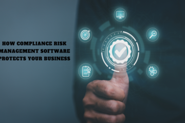 How Compliance Risk Management Software Protects Your Business