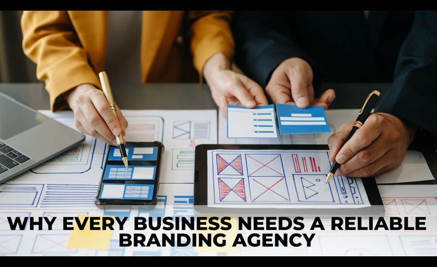 Why Every Business Needs a Reliable Branding Agency