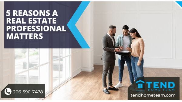 5 Reasons a Real Estate Professional Matters